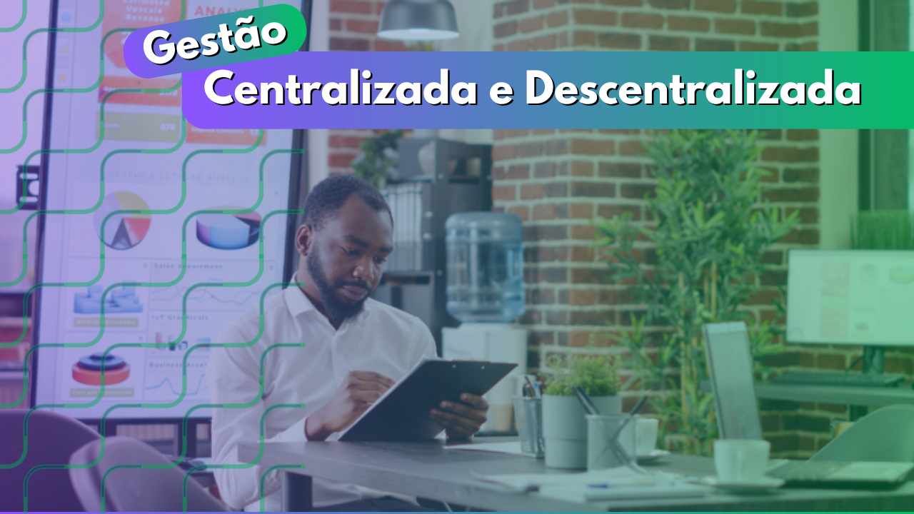 Centralised and decentralised management - B2 Midia